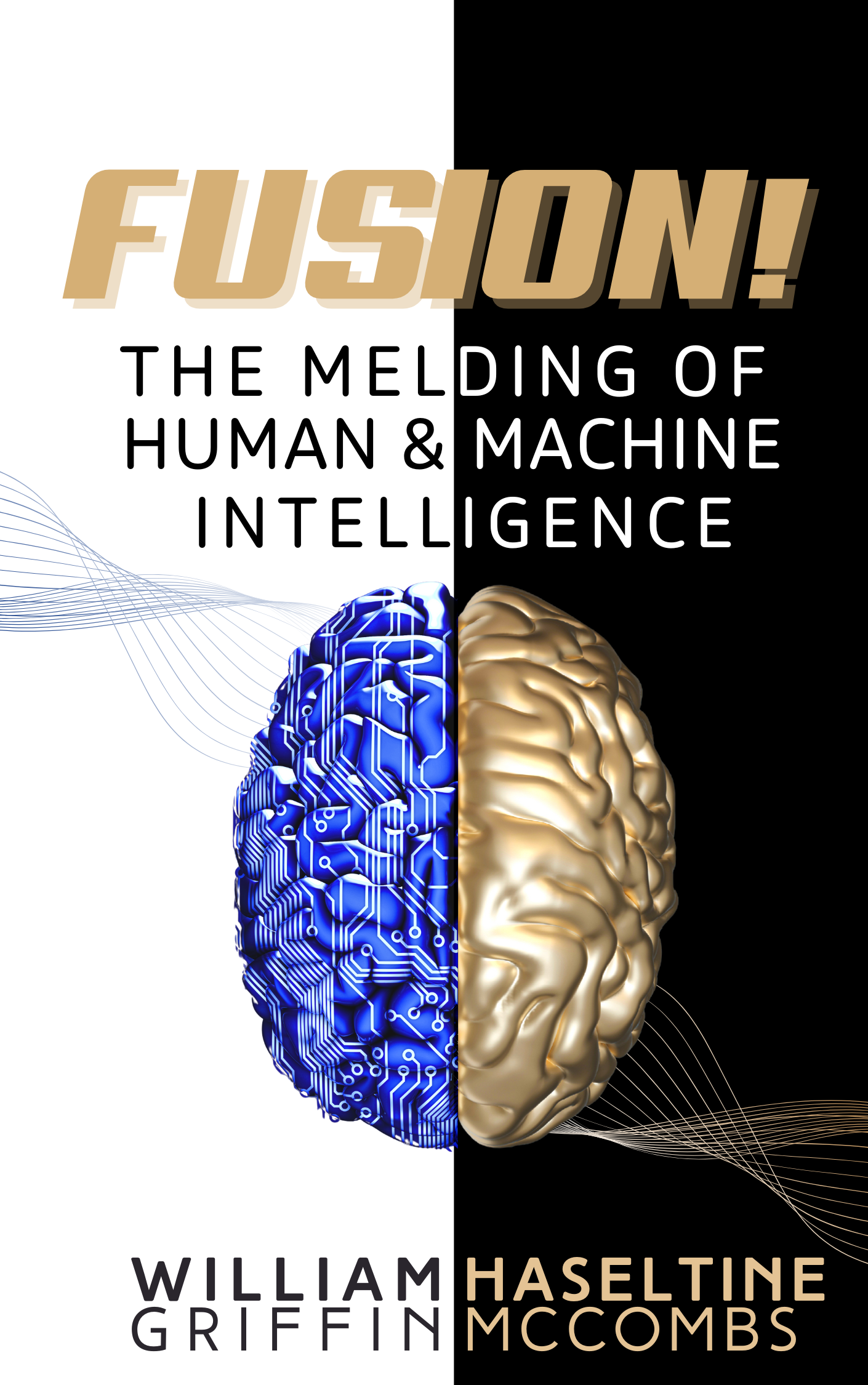 Fusion! The Melding of Human and Machine Intelligence